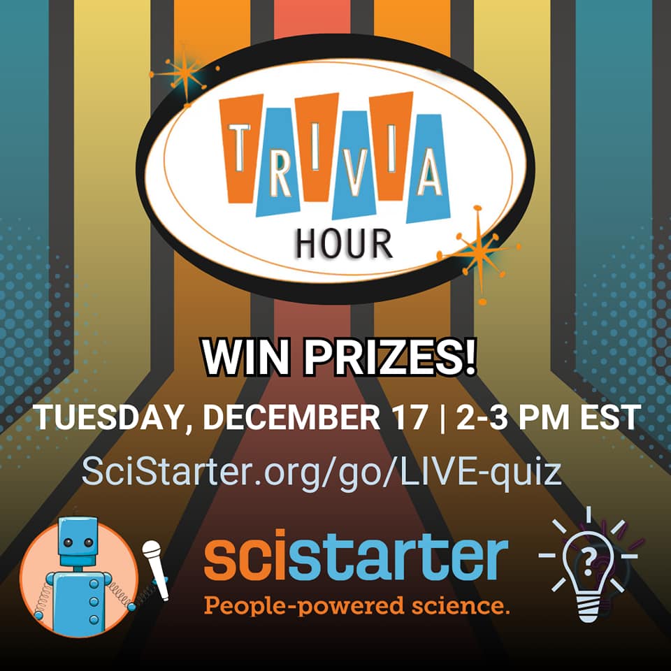 Trivia Timestar SciStarter LIVE Trivia Edition! Are you smarter than a SciStarter team ...